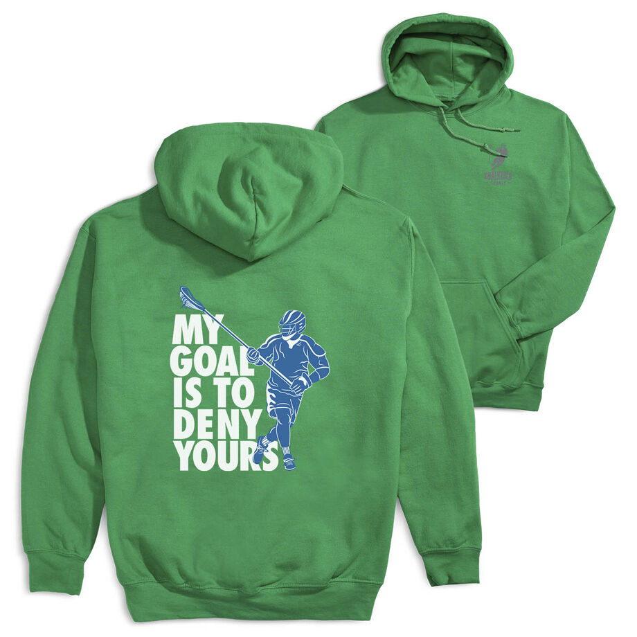 Guys Lacrosse Hooded Sweatshirt - My Goal Is To Deny Yours Defenseman (Back Design)