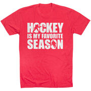 Hockey Short Sleeve T-Shirt - Hockey Is My Favorite Season