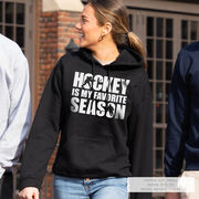 Hockey Hooded Sweatshirt - Hockey Is My Favorite Season