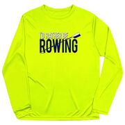 Crew Long Sleeve Performance Tee - I'd Rather Be Rowing