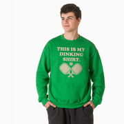 Pickleball Crewneck Sweatshirt - This Is My Dinking Shirt