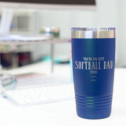 Softball 20oz. Double Insulated Tumbler - You're The Best Dad Ever