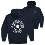 Soccer Hooded Sweatshirt - I'd Rather Be Playing Soccer Round (Back Design)