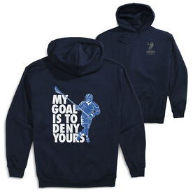 Guys Lacrosse Hooded Sweatshirt - My Goal Is To Deny Yours Defenseman (Back Design)