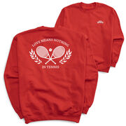 Tennis Crewneck Sweatshirt - Love Means Nothing In Tennis (Back Design)