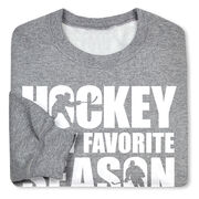Hockey Crewneck Sweatshirt - Hockey Is My Favorite Season