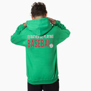 Baseball Hooded Sweatshirt - I'd Rather Be Playing Baseball (Back Design)