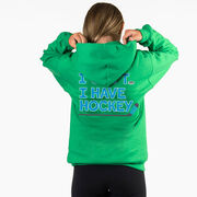 Hockey Hooded Sweatshirt - I Can't. I Have Hockey. (Back Design)