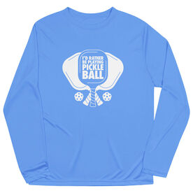 Pickleball Long Sleeve Performance Tee - I'd Rather Be Playing Pickleball