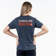 Basketball Short Sleeve T-Shirt - I'd Rather Be Playing Basketball (Back Design)