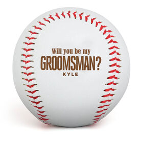 Engraved Baseball - Will You Be My Groomsman?