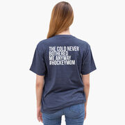 Hockey Short Sleeve T-Shirt - The Cold Never Bothered Me Anyway #HockeyMom (Back Design)