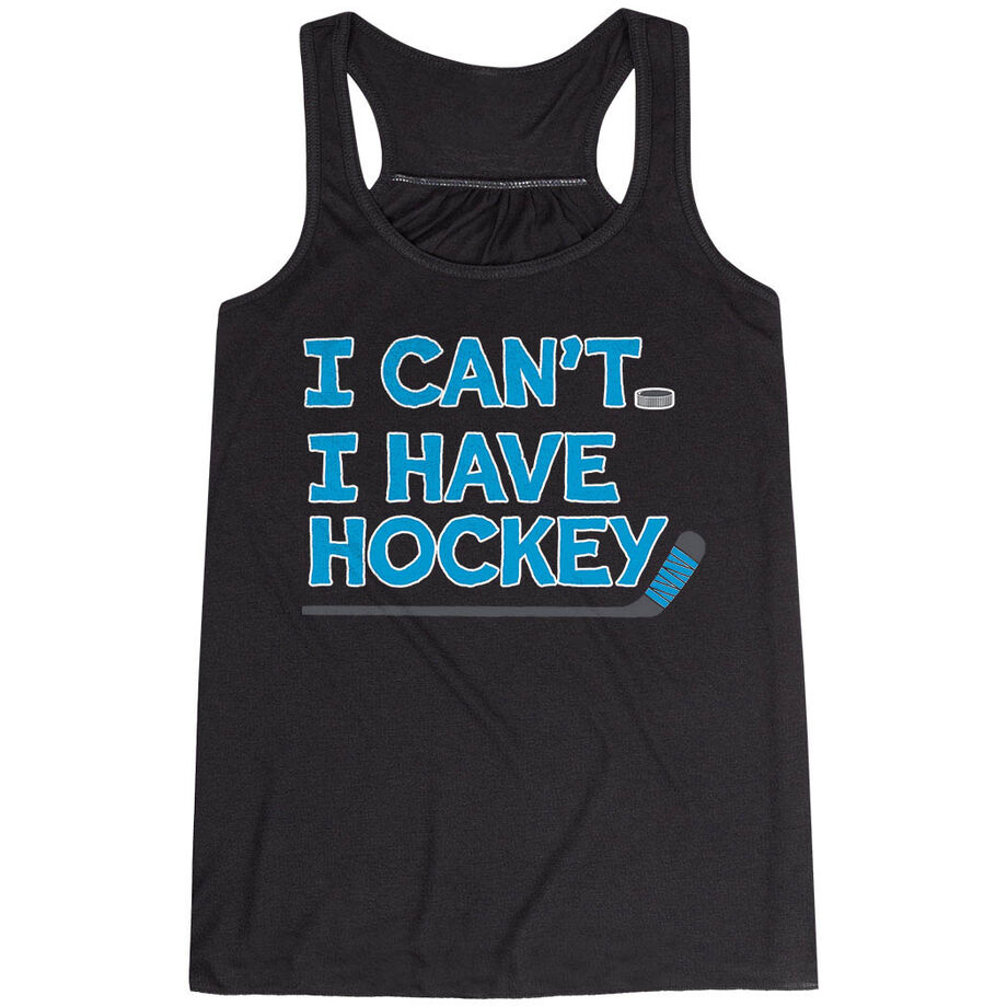 Hockey Flowy Racerback Tank Top - I Can't. I Have Hockey. 
