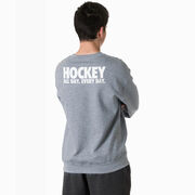 Hockey Crewneck Sweatshirt - All Day Every Day (Back Design)