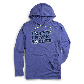 Soccer Lightweight Hoodie - I Can't. I Have Soccer.
