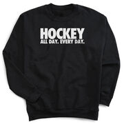 Hockey Crewneck Sweatshirt - All Day Every Day