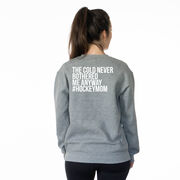 Hockey Crewneck Sweatshirt - The Cold Never Bothered Me Anyway #HockeyMom (Back Design)