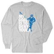 Guys Lacrosse Tshirt Long Sleeve - My Goal Is To Deny Yours Defenseman