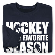 Hockey Crewneck Sweatshirt - Hockey Is My Favorite Season