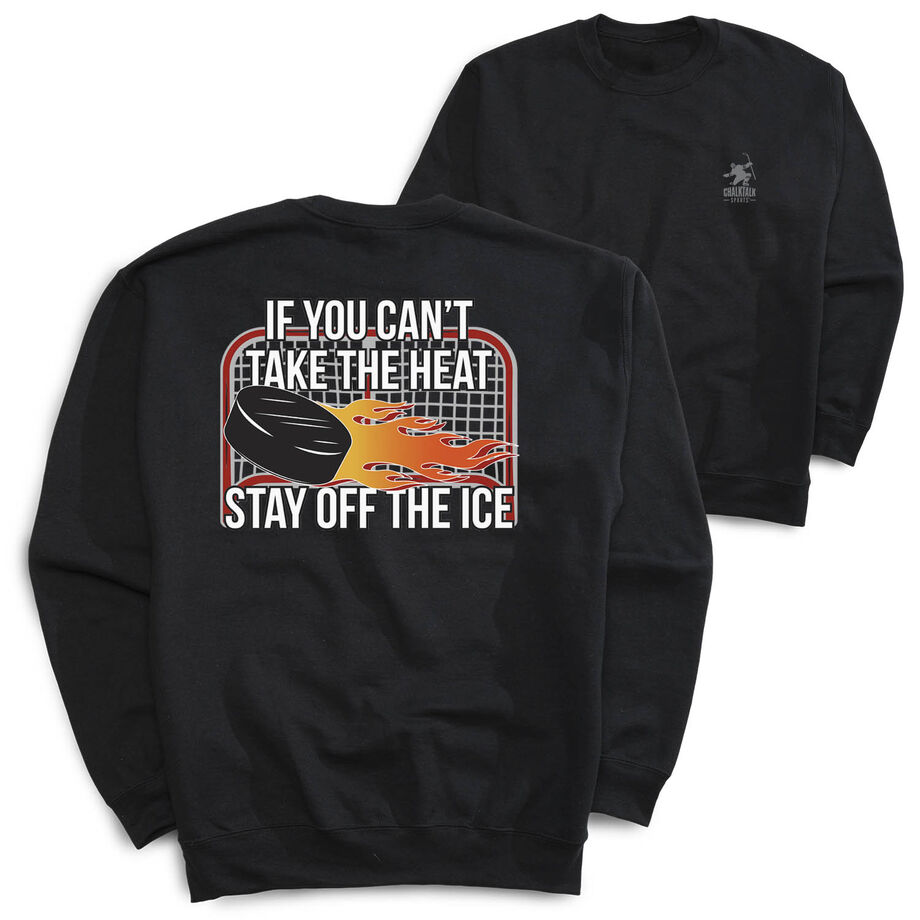 Hockey Crewneck Sweatshirt - If You Can't Take the Heat (Back Design)