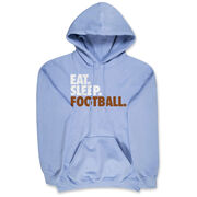 Football Hooded Sweatshirt - Eat. Sleep. Football.