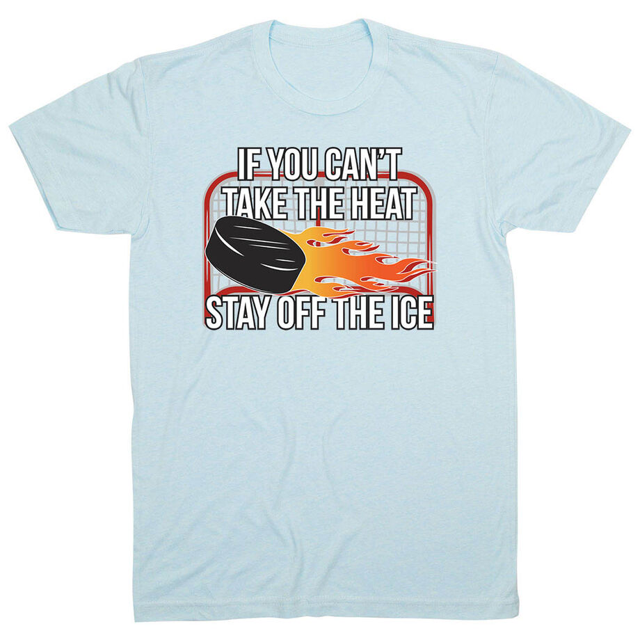 Hockey Short Sleeve T-Shirt - If You Can't Take the Heat