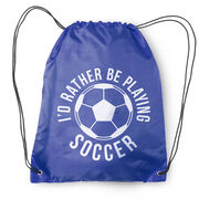 Soccer Drawstring Backpack - I'd Rather Be Playing Soccer (Round)