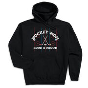 Hockey Hooded Sweatshirt - Loud and Proud Hockey Mom