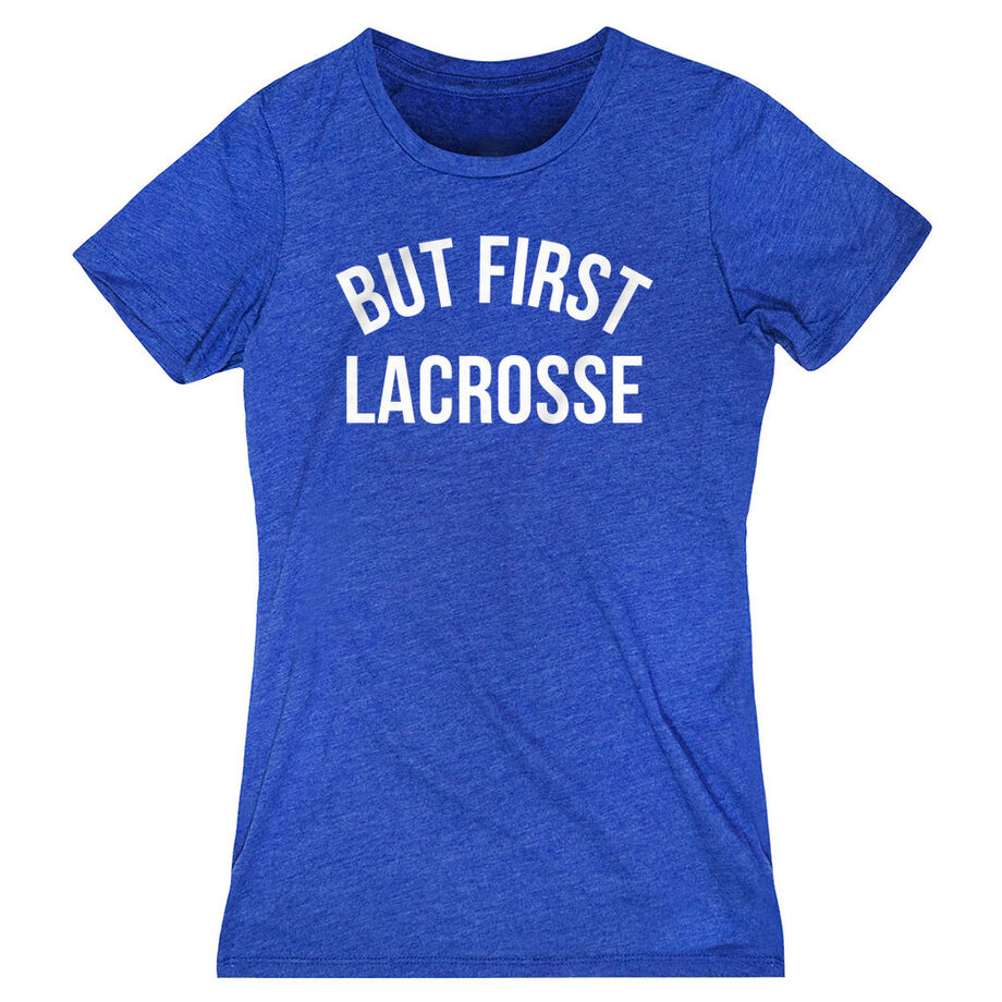 Lacrosse Women's Everyday Tee - But First Lacrosse