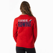 Crew Tshirt Long Sleeve - I'd Rather Be Rowing (Back Design)