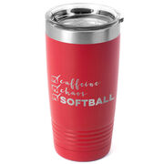 Softball 20oz. Double Insulated Tumbler - Caffeine, Chaos and Softball
