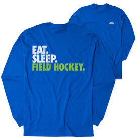 Field Hockey Tshirt Long Sleeve - Eat. Sleep. Field Hockey (Back Design)