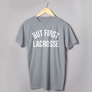 Lacrosse Short Sleeve T-Shirt - But First Lacrosse