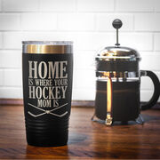 Hockey 20oz. Double Insulated Tumbler - Home Is Where Your Hockey Mom Is