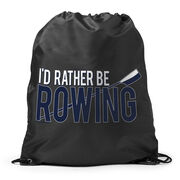 I'd Rather Be Rowing Drawstring Backpack