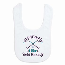 Field Hockey Baby Bib - Apparently, I Like Field Hockey