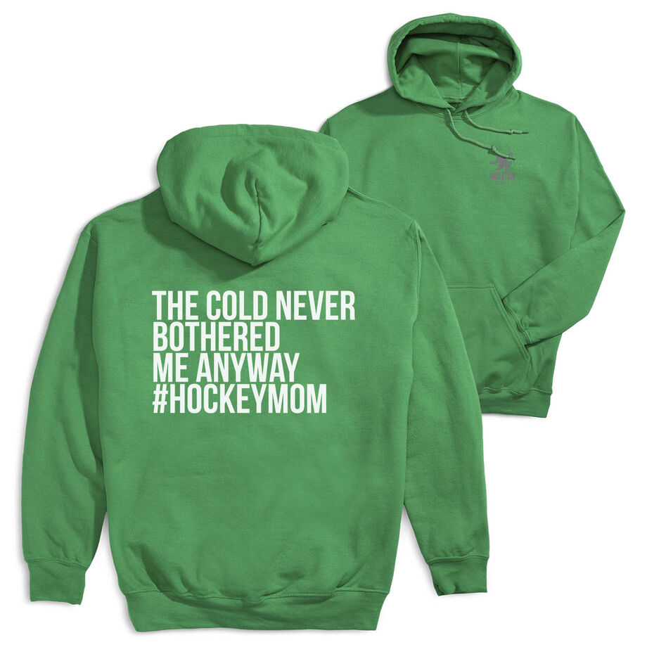 Hockey Hooded Sweatshirt - The Cold Never Bothered Me Anyway #HockeyMom (Back Design)