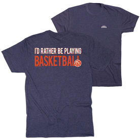 Basketball Short Sleeve T-Shirt - I'd Rather Be Playing Basketball (Back Design)