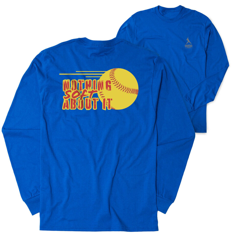 Softball Tshirt Long Sleeve - Nothing Soft About It (Back Design)