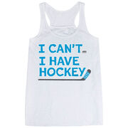 Hockey Flowy Racerback Tank Top - I Can't. I Have Hockey. 