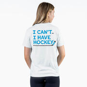 Hockey Short Sleeve T-Shirt - I Can't. I Have Hockey. (Back Design)