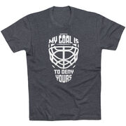 Hockey Short Sleeve T-Shirt - My Goal is to Deny Yours Goalie Mask