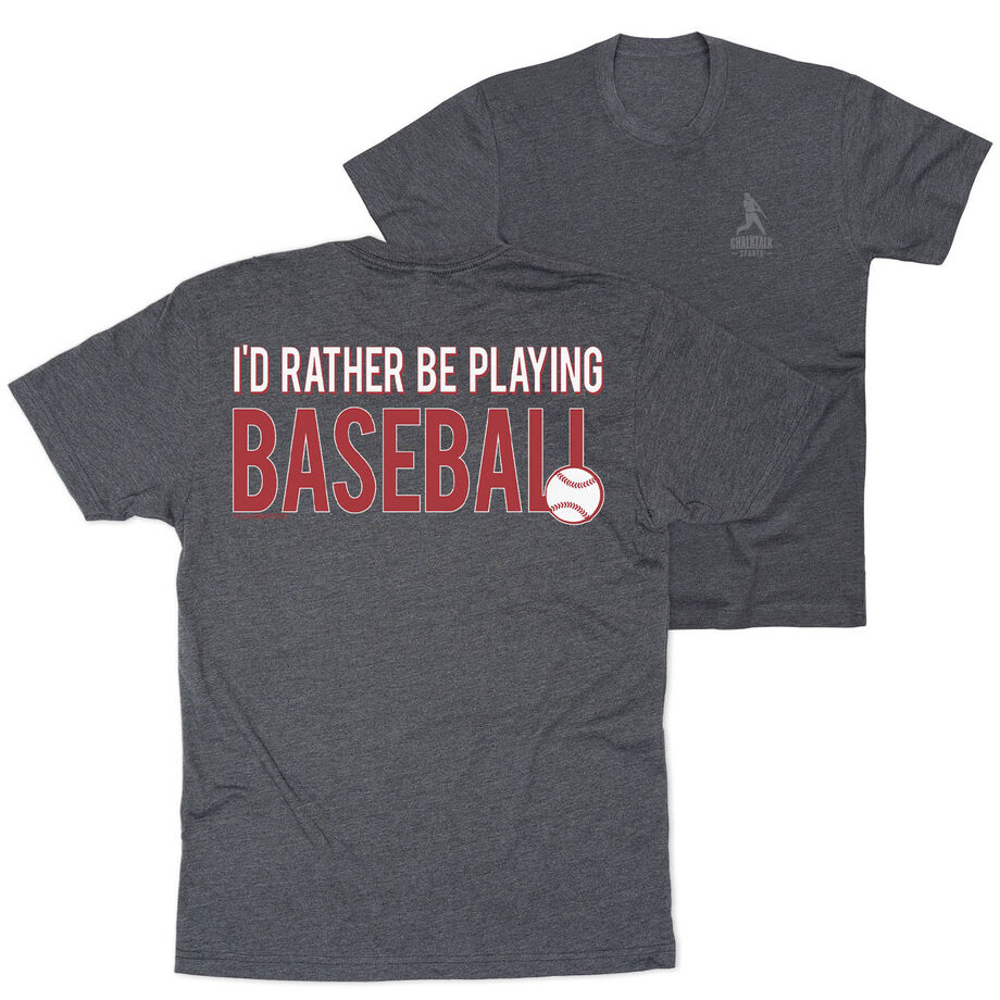 Baseball Short Sleeve T-Shirt - I'd Rather Be Playing Baseball (Back Design)