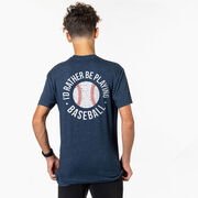 Baseball Short Sleeve T-Shirt - I'd Rather Be Playing Baseball Distressed (Back Design)