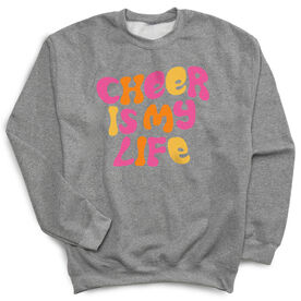 Cheerleading Crewneck Sweatshirt - Cheer Is My Life