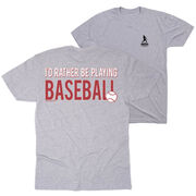 Baseball Short Sleeve T-Shirt - I'd Rather Be Playing Baseball (Back Design)