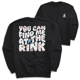 Hockey Crewneck Sweatshirt - You Can Find Me At The Rink (Back Design)