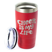 Cheerleading 20 oz. Double Insulated Tumbler - Cheer is My Life