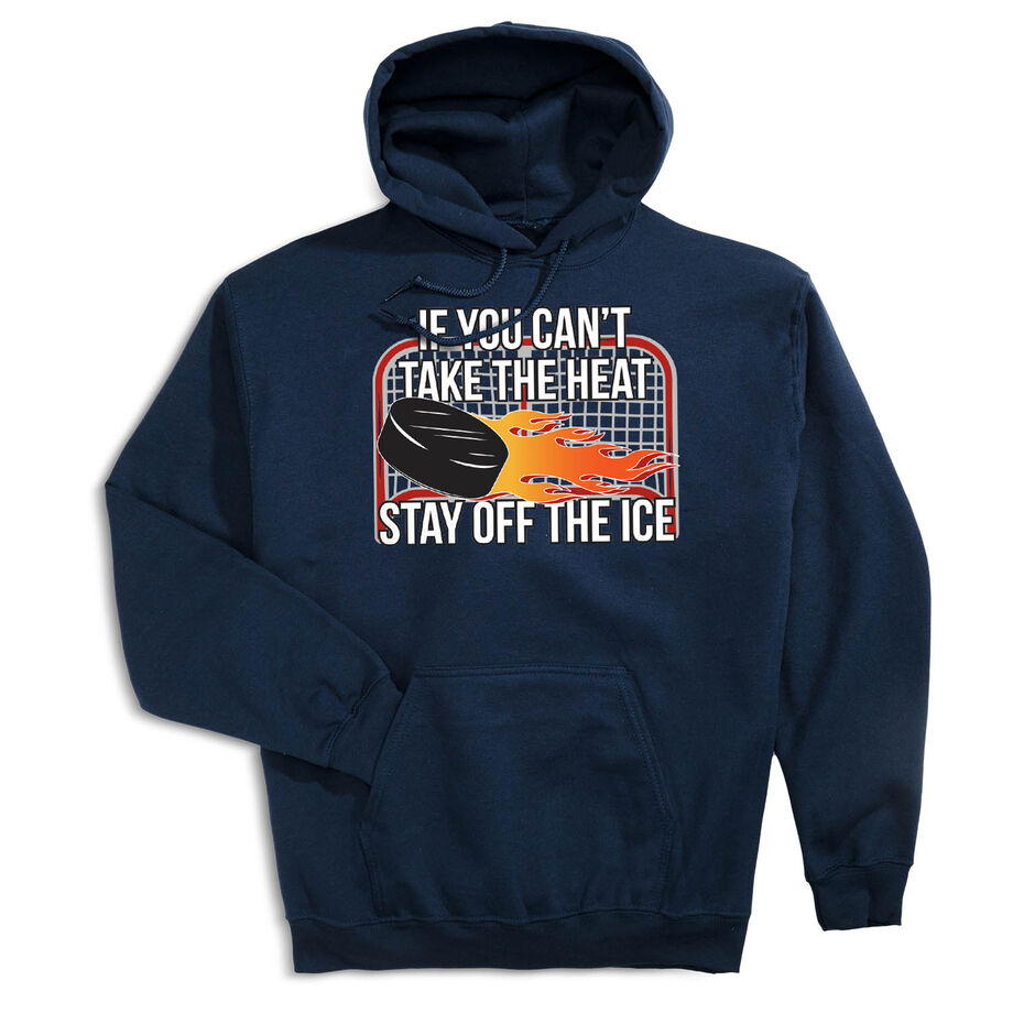 Hockey Hooded Sweatshirt - If You Can't Take the Heat