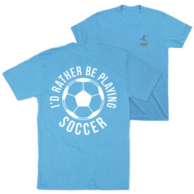 Soccer Short Sleeve T-Shirt - I'd Rather Be Playing Soccer Round (Back Design)